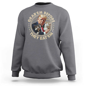 Trump 2024 Sweatshirt Grab'em Before They Eat'em Trump President Debate TS09 Charcoal Print Your Wear