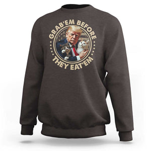 Trump 2024 Sweatshirt Grab'em Before They Eat'em Trump President Debate TS09 Dark Chocolate Print Your Wear