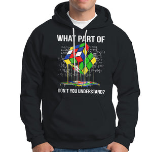 Funny Speed Cubing Math What Part Of Don't You Understand Rubik Hoodie TS09 Black Printyourwear