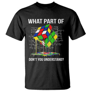 Funny Speed Cubing Math What Part Of Don't You Understand Rubik T Shirt TS09 Black Printyourwear