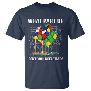 Funny Speed Cubing Math What Part Of Don't You Understand Rubik T Shirt TS09 Navy Printyourwear