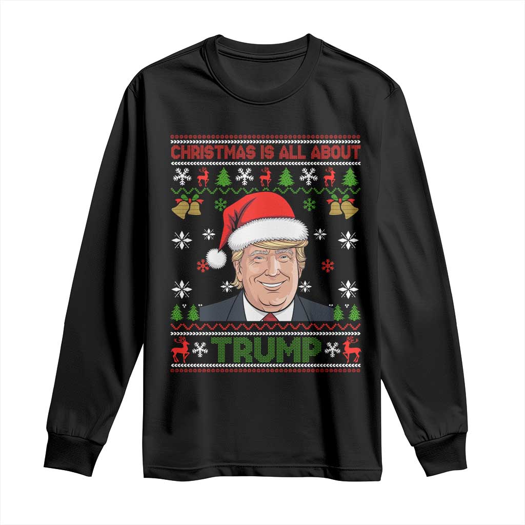 Funny Christmas Is All About Trump Long Sleeve Shirt TS09 Black Print Your Wear