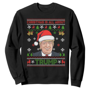 Funny Christmas Is All About Trump Sweatshirt TS09 Black Print Your Wear