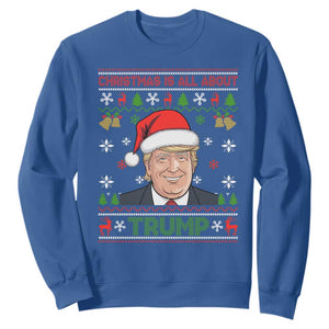 Funny Christmas Is All About Trump Sweatshirt TS09 Royal Blue Print Your Wear