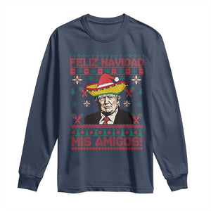 Funny Mexico Christmas Trump Long Sleeve Shirt Feliz Navidad Mis Amigosi Mexican Sombrero Santa TS09 Navy Print Your Wear