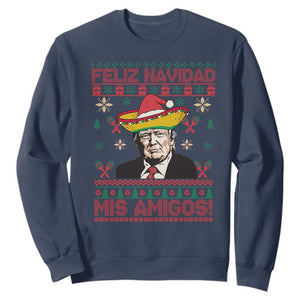 Funny Mexico Christmas Trump Sweatshirt Feliz Navidad Mis Amigosi Mexican Sombrero Santa TS09 Navy Print Your Wear