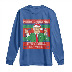 Funny Xmas Trump Long Sleeve Shirt Merry Christmas It's Gonna Be Yuge TS09 Royal Blue Print Your Wear