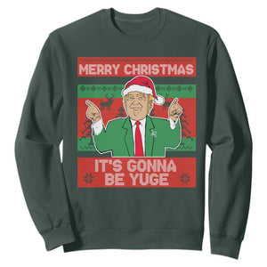 Funny Xmas Trump Sweatshirt Merry Christmas It's Gonna Be Yuge TS09 Dark Forest Green Print Your Wear