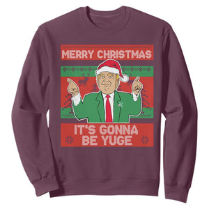 Funny Xmas Trump Sweatshirt Merry Christmas It's Gonna Be Yuge TS09 Maroon Print Your Wear