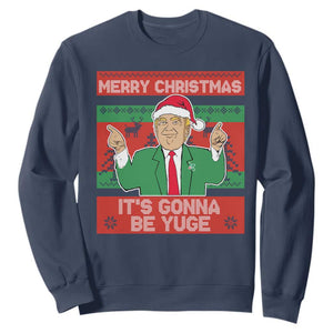 Funny Xmas Trump Sweatshirt Merry Christmas It's Gonna Be Yuge TS09 Navy Print Your Wear