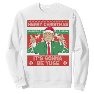 Funny Xmas Trump Sweatshirt Merry Christmas It's Gonna Be Yuge TS09 White Print Your Wear