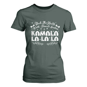 Funny Christmas Kamala T Shirt For Women Deck The Halls With Female Leaders Madam President TS09 Dark Forest Green Print Your Wear