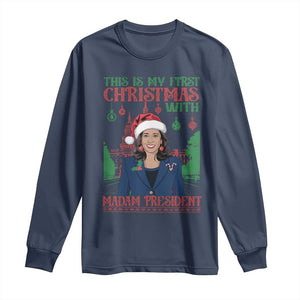 Xmas Kamala 2024 Long Sleeve Shirt This Is My First Christmas With Madam President TS09 Navy Print Your Wear