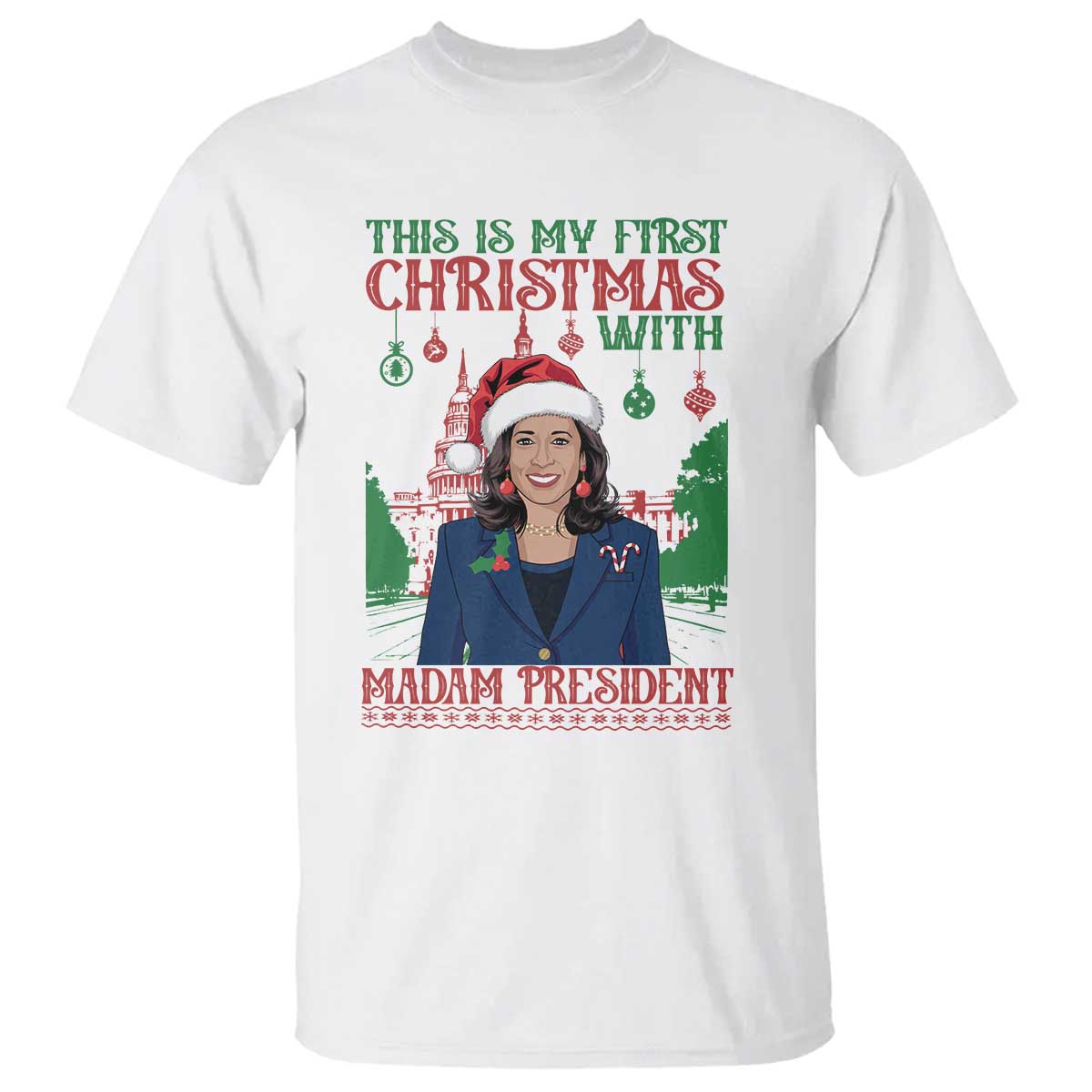 Xmas Kamala 2024 T Shirt This Is My First Christmas With Madam President TS09 White Print Your Wear