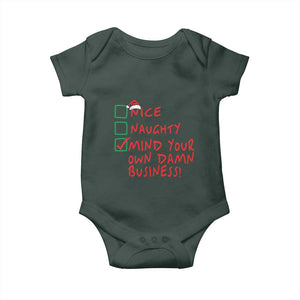 Funny Christmas Baby Onesie Nice Naughty Mind Your Own Damn Business TS09 Dark Forest Green Print Your Wear