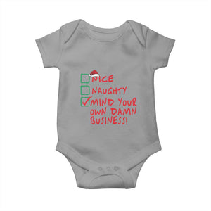 Funny Christmas Baby Onesie Nice Naughty Mind Your Own Damn Business TS09 Sport Gray Print Your Wear