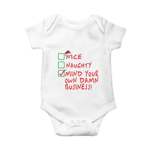 Funny Christmas Baby Onesie Nice Naughty Mind Your Own Damn Business TS09 White Print Your Wear