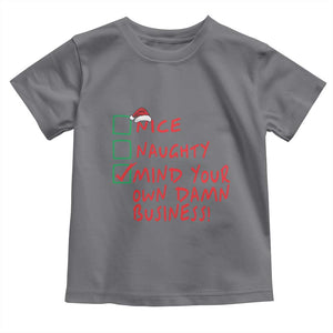 Funny Christmas Baby Shirt Nice Naughty Mind Your Own Damn Business TS09 Charcoal Print Your Wear