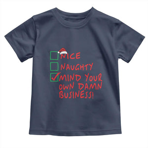 Funny Christmas Baby Shirt Nice Naughty Mind Your Own Damn Business TS09 Navy Print Your Wear