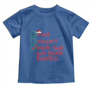 Funny Christmas Baby Shirt Nice Naughty Mind Your Own Damn Business TS09 Royal Blue Print Your Wear