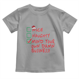 Funny Christmas Baby Shirt Nice Naughty Mind Your Own Damn Business TS09 Sport Gray Print Your Wear