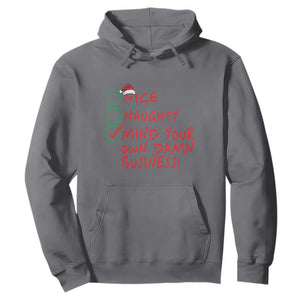 Funny Christmas Hoodie Nice Naughty Mind Your Own Damn Business TS09 Charcoal Print Your Wear