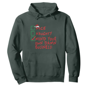 Funny Christmas Hoodie Nice Naughty Mind Your Own Damn Business TS09 Dark Forest Green Print Your Wear