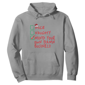 Funny Christmas Hoodie Nice Naughty Mind Your Own Damn Business TS09 Sport Gray Print Your Wear