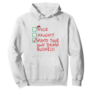 Funny Christmas Hoodie Nice Naughty Mind Your Own Damn Business TS09 White Print Your Wear