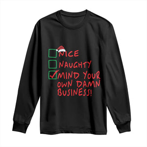 Funny Christmas Long Sleeve Shirt Nice Naughty Mind Your Own Damn Business TS09 Black Print Your Wear