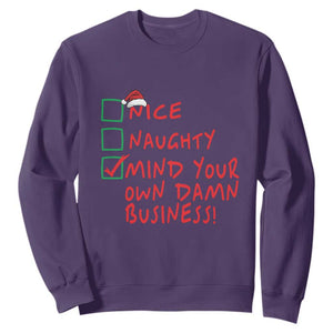 Funny Christmas Sweatshirt Nice Naughty Mind Your Own Damn Business TS09 Purple Print Your Wear