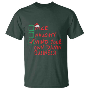 Funny Christmas T Shirt Nice Naughty Mind Your Own Damn Business TS09 Dark Forest Green Print Your Wear