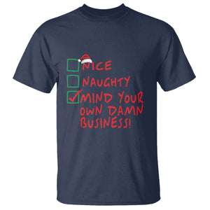 Funny Christmas T Shirt Nice Naughty Mind Your Own Damn Business TS09 Navy Print Your Wear