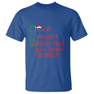 Funny Christmas T Shirt Nice Naughty Mind Your Own Damn Business TS09 Royal Blue Print Your Wear