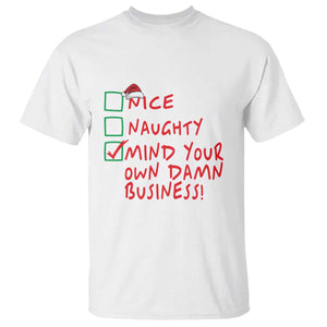 Funny Christmas T Shirt Nice Naughty Mind Your Own Damn Business TS09 White Print Your Wear