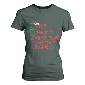 Funny Christmas T Shirt For Women Nice Naughty Mind Your Own Damn Business TS09 Dark Forest Green Print Your Wear