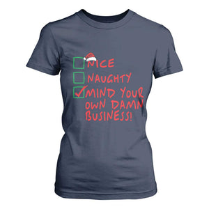 Funny Christmas T Shirt For Women Nice Naughty Mind Your Own Damn Business TS09 Navy Print Your Wear