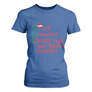 Funny Christmas T Shirt For Women Nice Naughty Mind Your Own Damn Business TS09 Royal Blue Print Your Wear