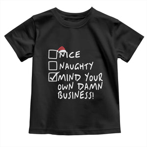 Funny Christmas Baby Shirt Naughty Nice Mind Your Own Damn Business TS09 Black Print Your Wear