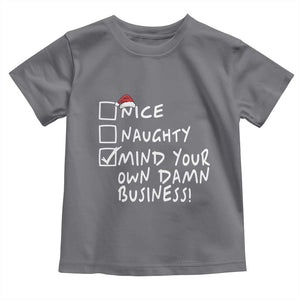 Funny Christmas Baby Shirt Naughty Nice Mind Your Own Damn Business TS09 Charcoal Print Your Wear