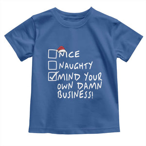 Funny Christmas Baby Shirt Naughty Nice Mind Your Own Damn Business TS09 Royal Blue Print Your Wear