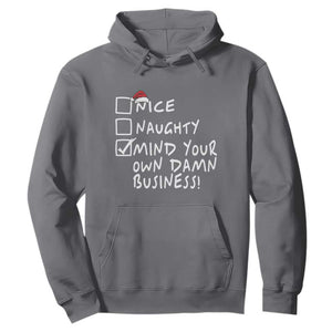 Funny Christmas Hoodie Naughty Nice Mind Your Own Damn Business TS09 Charcoal Print Your Wear