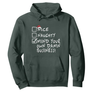 Funny Christmas Hoodie Naughty Nice Mind Your Own Damn Business TS09 Dark Forest Green Print Your Wear