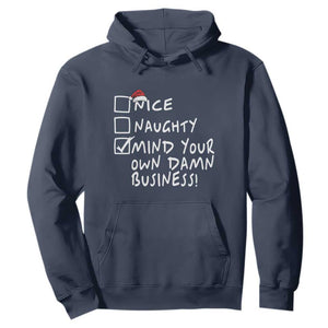 Funny Christmas Hoodie Naughty Nice Mind Your Own Damn Business TS09 Navy Print Your Wear