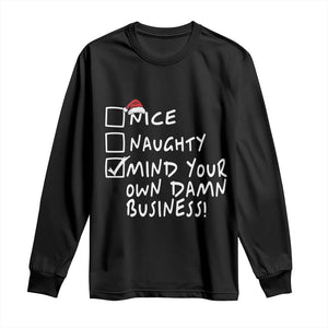 Funny Christmas Long Sleeve Shirt Naughty Nice Mind Your Own Damn Business TS09 Black Print Your Wear