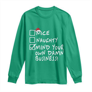 Funny Christmas Long Sleeve Shirt Naughty Nice Mind Your Own Damn Business TS09 Irish Green Print Your Wear