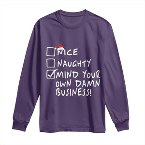 Funny Christmas Long Sleeve Shirt Naughty Nice Mind Your Own Damn Business TS09 Purple Print Your Wear