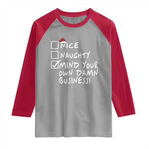 Funny Christmas Raglan Shirt Naughty Nice Mind Your Own Damn Business TS09 Sport Gray Red Print Your Wear