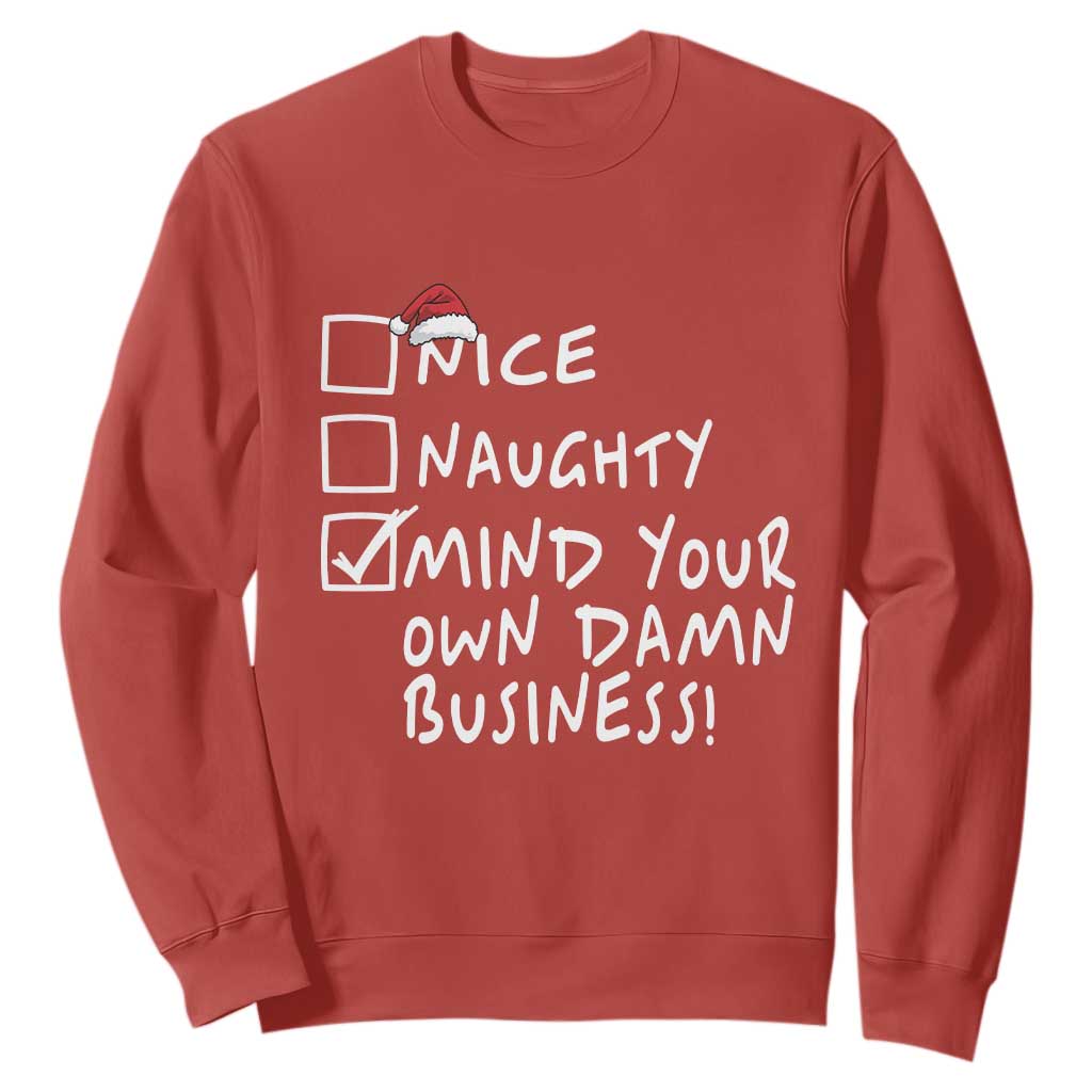 Funny Christmas Sweatshirt Naughty Nice Mind Your Own Damn Business TS09 Red Print Your Wear