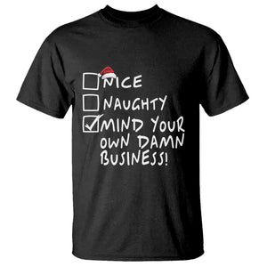 Funny Christmas T Shirt Naughty Nice Mind Your Own Damn Business TS09 Black Print Your Wear